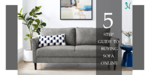 A 5 Step Guide to Buying Sofa Online