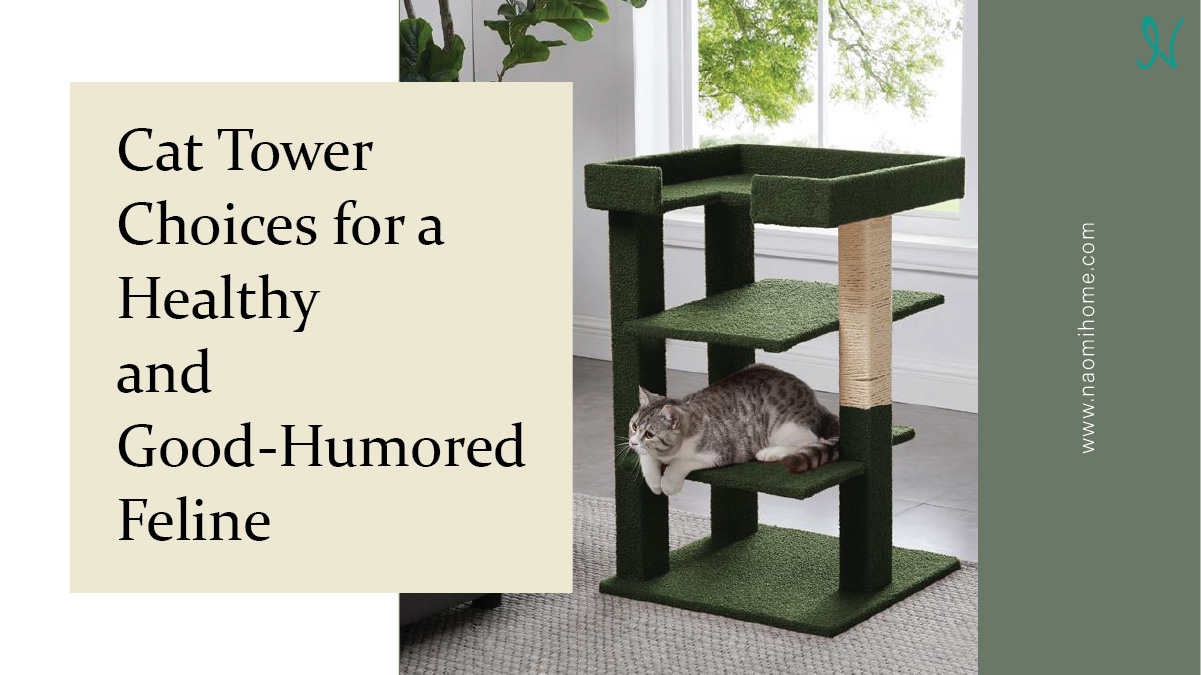 Cat Tower Choices for a Healthy and Good-Humored Feline