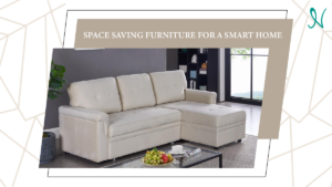 Space Saving Furniture For A Smart Home