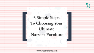 3 Steps To Choosing Your Ultimate Nursery Furniture