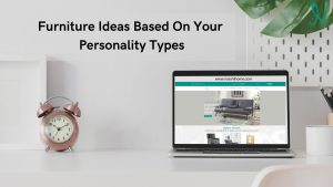 Furniture Ideas Based On Your Personality Types